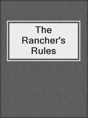 cover image of The Rancher's Rules
