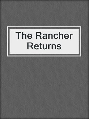 cover image of The Rancher Returns