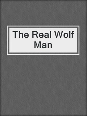 The Real Wolf Man