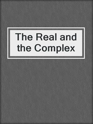 The Real and the Complex