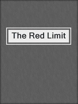 The Red Limit