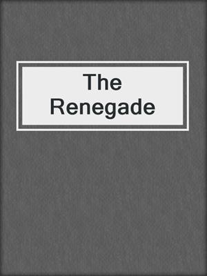 cover image of The Renegade
