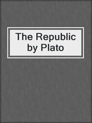 The Republic by Plato