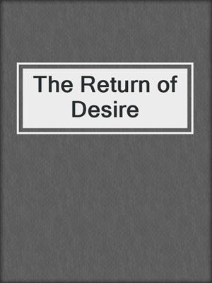 cover image of The Return of Desire