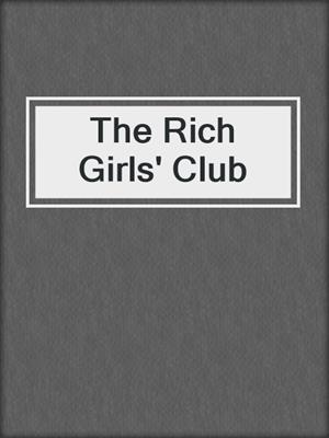 cover image of The Rich Girls' Club