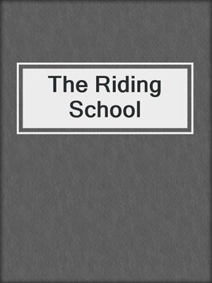 cover image of The Riding School
