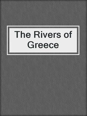 The Rivers of Greece