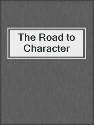 cover image of The Road to Character