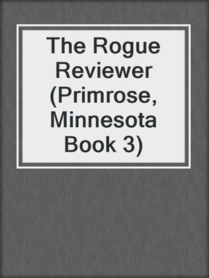 cover image of The Rogue Reviewer (Primrose, Minnesota Book 3)