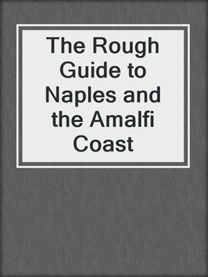 The Rough Guide to Naples and the Amalfi Coast