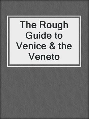 The Rough Guide to Venice & the Veneto