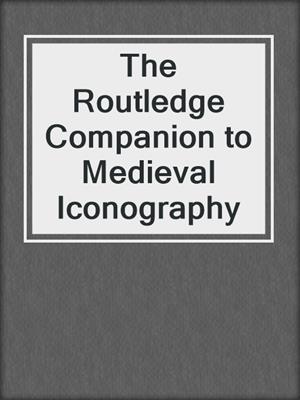 cover image of The Routledge Companion to Medieval Iconography