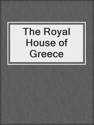 The Royal House of Greece