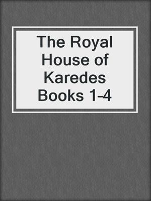 The Royal House of Karedes Books 1–4