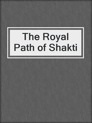 The Royal Path of Shakti