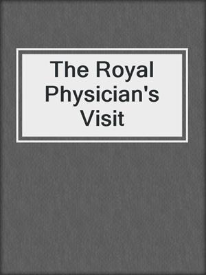 cover image of The Royal Physician's Visit
