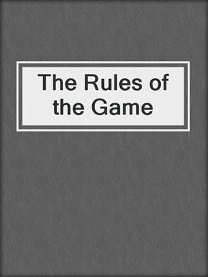 cover image of The Rules of the Game