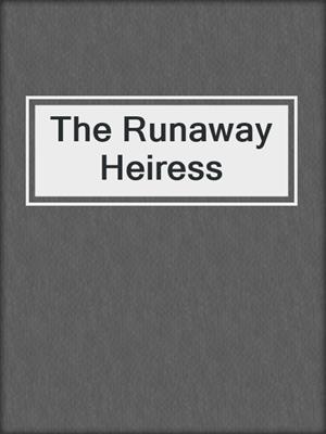 cover image of The Runaway Heiress