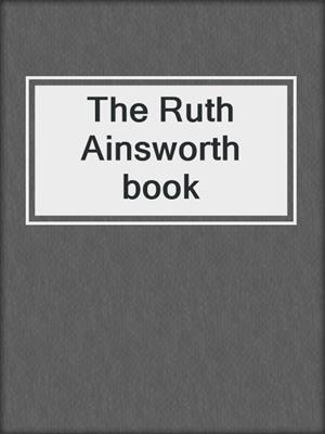 The Ruth Ainsworth book