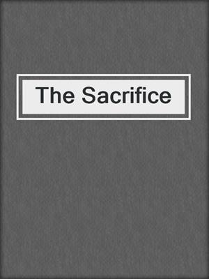 cover image of The Sacrifice