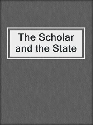 cover image of The Scholar and the State