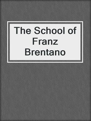 The School of Franz Brentano