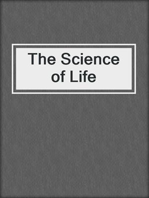 The Science of Life