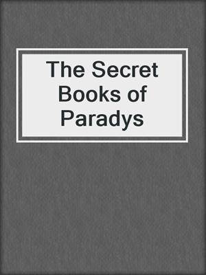 cover image of The Secret Books of Paradys