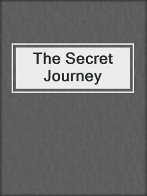 cover image of The Secret Journey