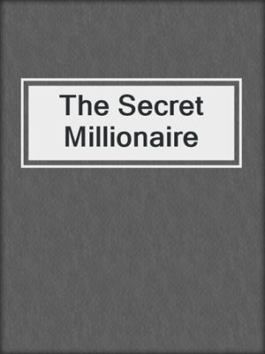 cover image of The Secret Millionaire
