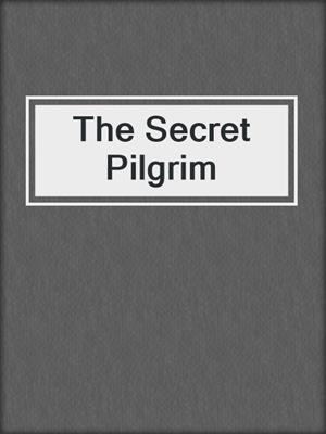 The Secret Pilgrim