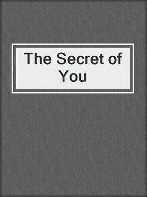 The Secret of You