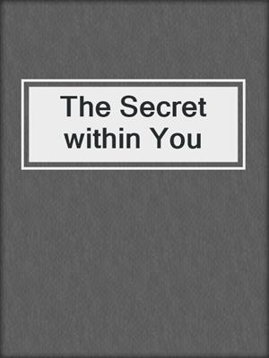 The Secret within You
