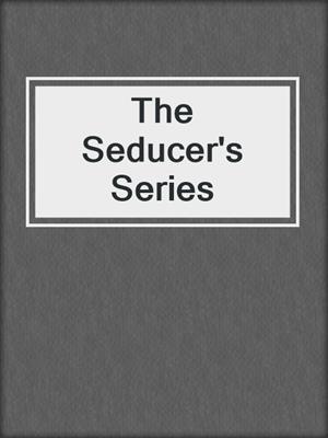 cover image of The Seducer's Series