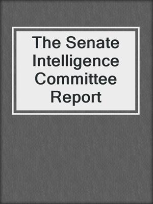The Senate Intelligence Committee Report