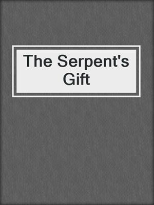 cover image of The Serpent's Gift