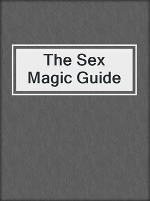 cover image of The Sex Magic Guide