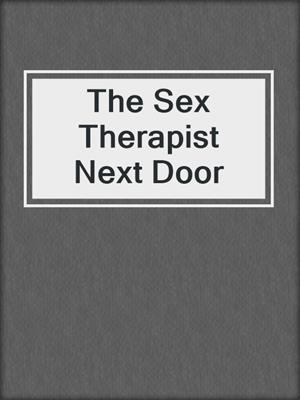 cover image of The Sex Therapist Next Door