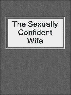 The Sexually Confident Wife