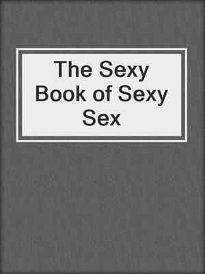 The Sexy Book of Sexy Sex