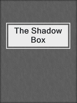 cover image of The Shadow Box  