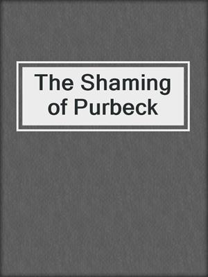 cover image of The Shaming of Purbeck