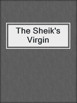 cover image of The Sheik's Virgin