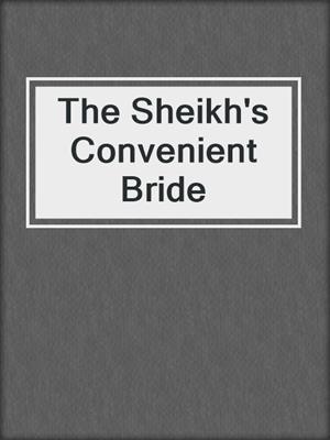 cover image of The Sheikh's Convenient Bride