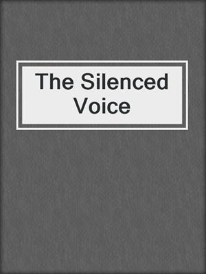 cover image of The Silenced Voice