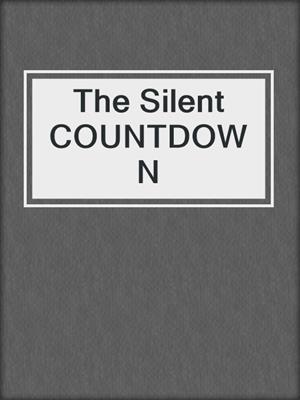 The Silent COUNTDOWN