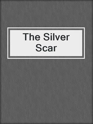cover image of The Silver Scar