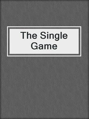 cover image of The Single Game
