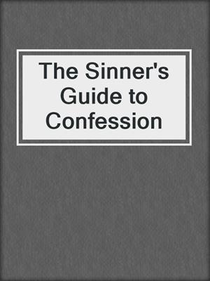 cover image of The Sinner's Guide to Confession