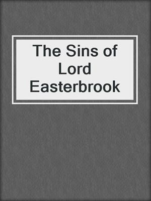 cover image of The Sins of Lord Easterbrook